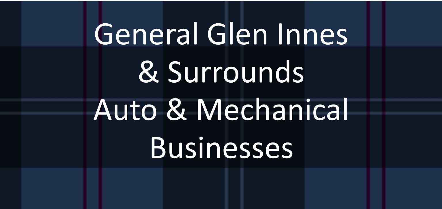 Find out more about | General Glen Innes & Surrounds Auto & Mechanical Businesses | - Auto Parts, Automotive Air Conditioning, Car Wash and Detailing, Heavy Vehicles and Machinery, Mechanical Repairs, Motor Bike Sales and Repairs, Tyre Sales and Fitting, Wreckers NRMA, Service Stations,  in .