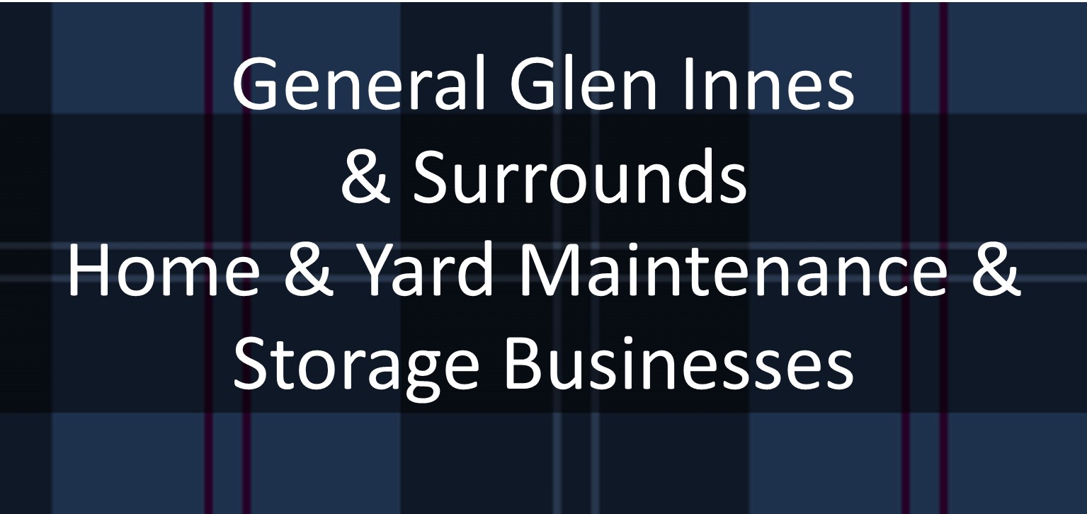 Find out more about | General Glen Innes & Surrounds Home & Yard Maintenance & Storage | -  in .